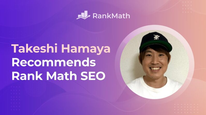 Takeshi Hamaya Recommends Rank Math SEO