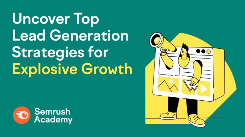 Uncover Top Lead Generation Strategies for Explosive Growth
