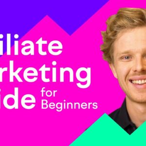 Get Started With Affiliate Marketing: The Ultimate Guide For Beginners