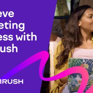 What Is Success? With Semrush, You Decide