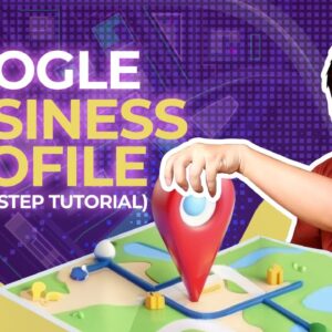 Google Business Profile Tutorial: Step-By-Step Guide to List Your Business