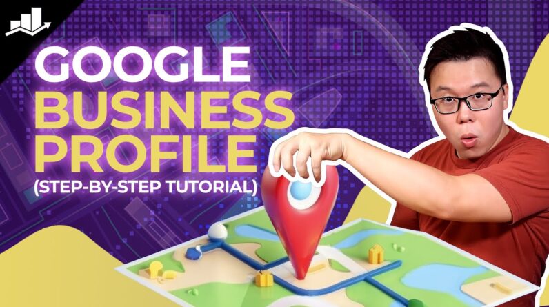 Google Business Profile Tutorial: Step-By-Step Guide to List Your Business