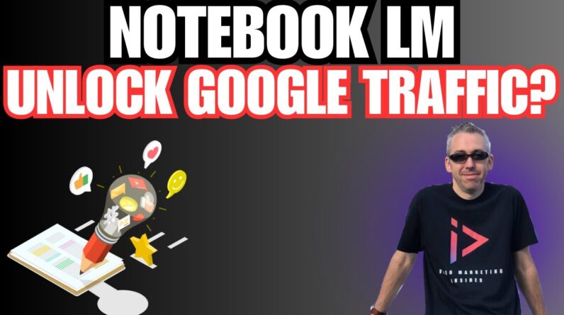 NoteBook LM Secrets to Improve Your Google Visibility