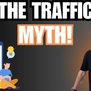 The Traffic Myth | What You’re Missing for Success