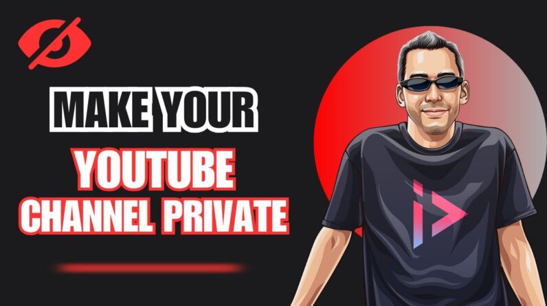 How to Make Your YouTube Channel Private [2025]