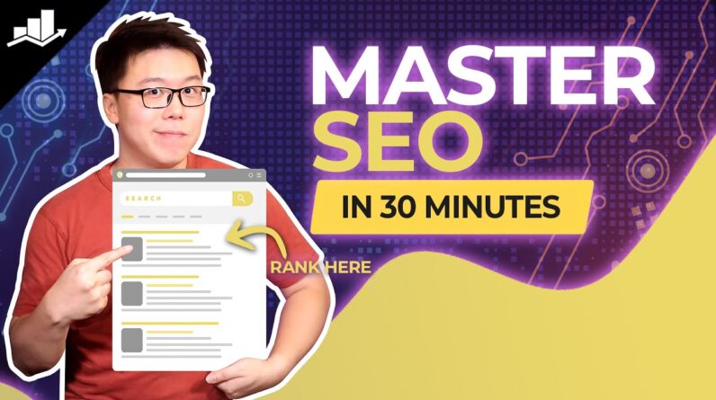 Master SEO in 30 Minutes (Complete SEO Tutorial for Beginners)