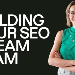 How to Build a Winning SEO Team in 2026